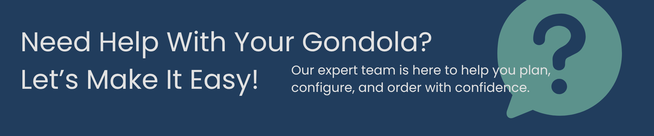 We'll help you with you gondola